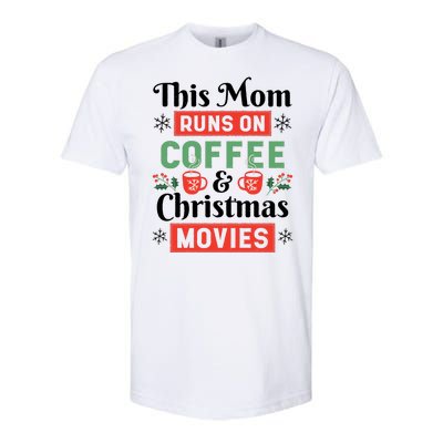 This Mom Runs On Coffee And Christmas Movies Softstyle® CVC T-Shirt