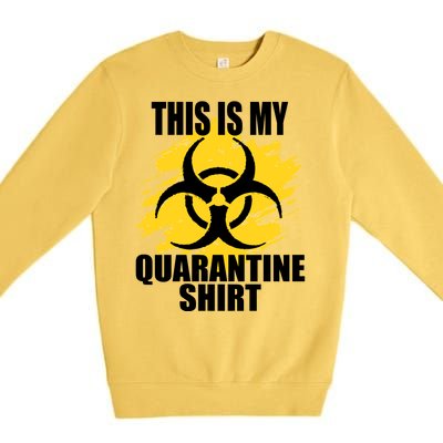 This My Quarantine Shirt Premium Crewneck Sweatshirt