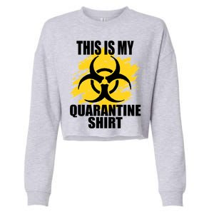 This My Quarantine Shirt Cropped Pullover Crew