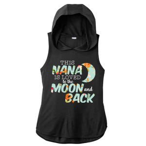 This Nana Is Loved To The Moon And Back Ladies PosiCharge Tri-Blend Wicking Draft Hoodie Tank