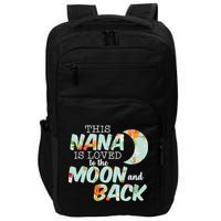 This Nana Is Loved To The Moon And Back Impact Tech Backpack