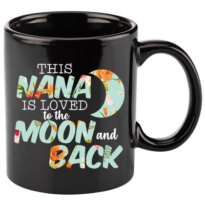 This Nana Is Loved To The Moon And Back 11oz C Handle Ceramic Mug