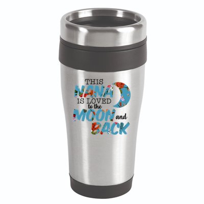 This Nana Is Loved To The Moon And Back 16oz Travel Tumbler