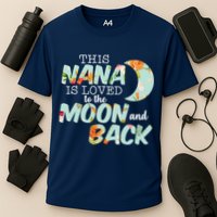 This Nana Is Loved To The Moon And Back Performance Shirt