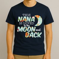 This Nana Is Loved To The Moon And Back T-Shirt
