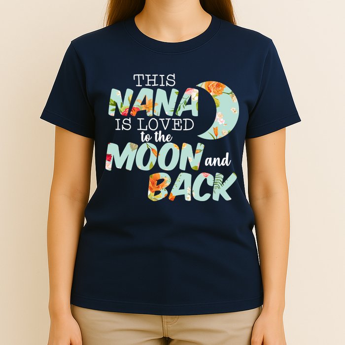 This Nana Is Loved To The Moon And Back T-Shirt