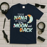 This Nana Is Loved To The Moon And Back T-Shirt