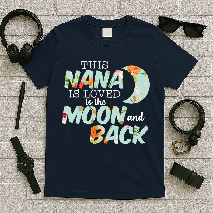 This Nana Is Loved To The Moon And Back T-Shirt