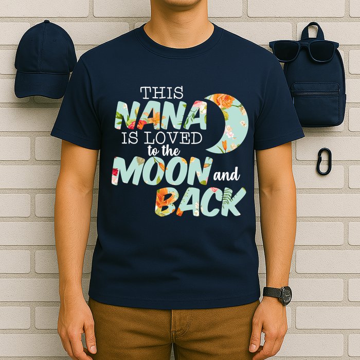 This Nana Is Loved To The Moon And Back T-Shirt