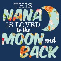 This Nana Is Loved To The Moon And Back T-Shirt