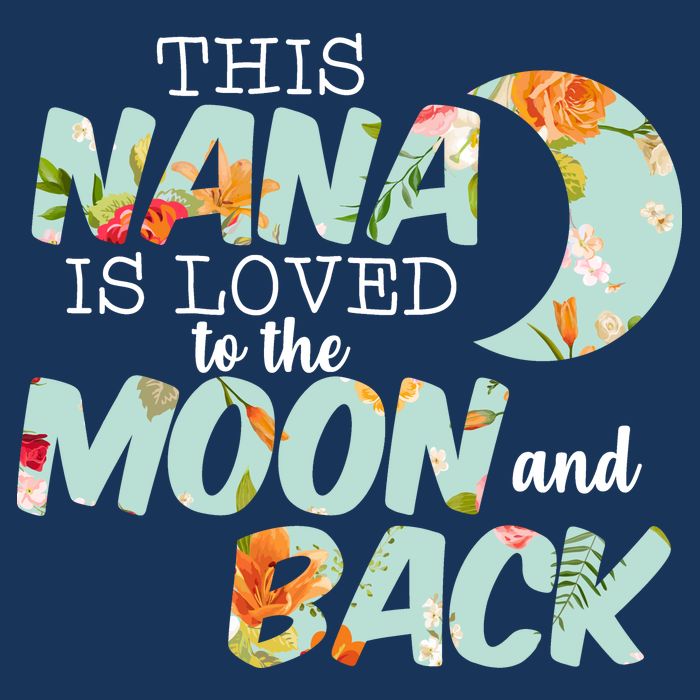 This Nana Is Loved To The Moon And Back T-Shirt