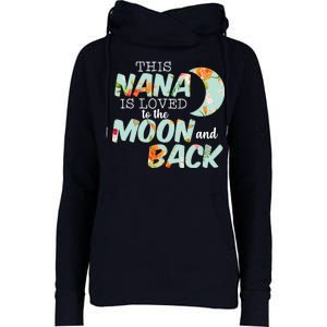 This Nana Is Loved To The Moon And Back Womens Funnel Neck Pullover Hood