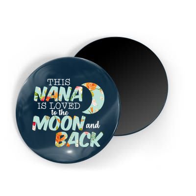 This Nana Is Loved To The Moon And Back Magnet