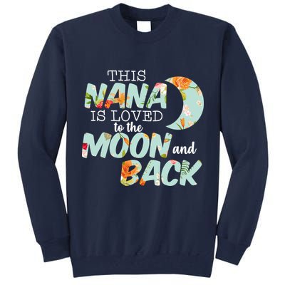 This Nana Is Loved To The Moon And Back Tall Sweatshirt
