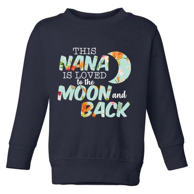 This Nana Is Loved To The Moon And Back Toddler Sweatshirt