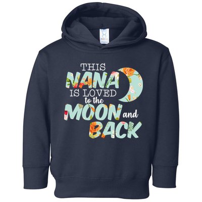 This Nana Is Loved To The Moon And Back Toddler Hoodie