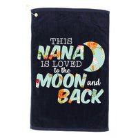 This Nana Is Loved To The Moon And Back Golf Towel