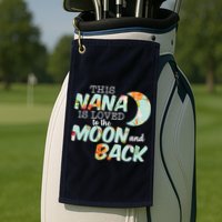 This Nana Is Loved To The Moon And Back Golf Towel