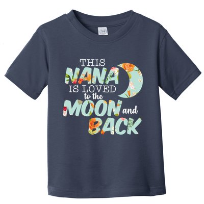 This Nana Is Loved To The Moon And Back Toddler T-Shirt