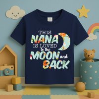 This Nana Is Loved To The Moon And Back Toddler T-Shirt