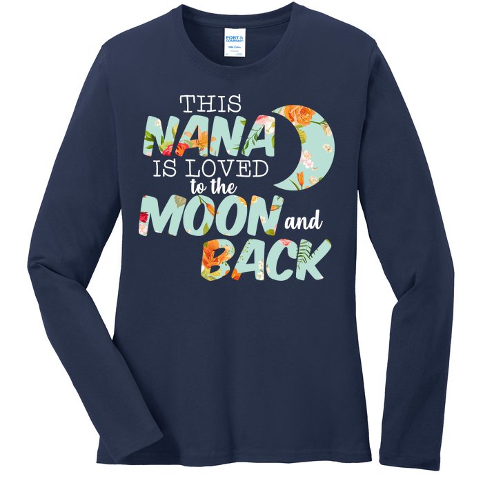 This Nana Is Loved To The Moon And Back Ladies Long Sleeve Shirt