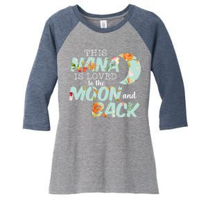 This Nana Is Loved To The Moon And Back Women's Tri-Blend 3/4-Sleeve Raglan Shirt