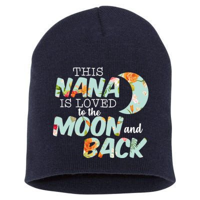 This Nana Is Loved To The Moon And Back Short Acrylic Beanie