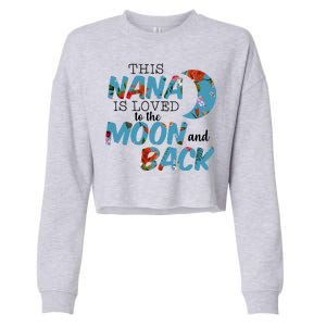 This Nana Is Loved To The Moon And Back Cropped Pullover Crew