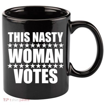This Nasty Woman Votes 11oz C Handle Ceramic Mug