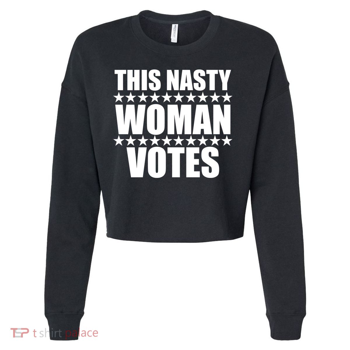 This Nasty Woman Votes Cropped Pullover Crew