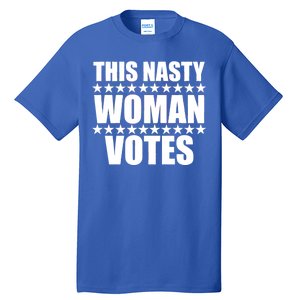 This Nasty Woman Votes Tall T-Shirt