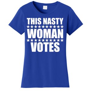 This Nasty Woman Votes Women's T-Shirt