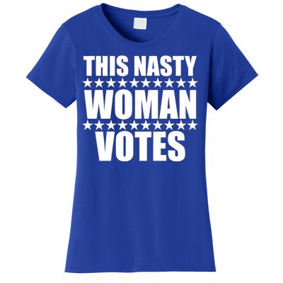 This Nasty Woman Votes Women's T-Shirt