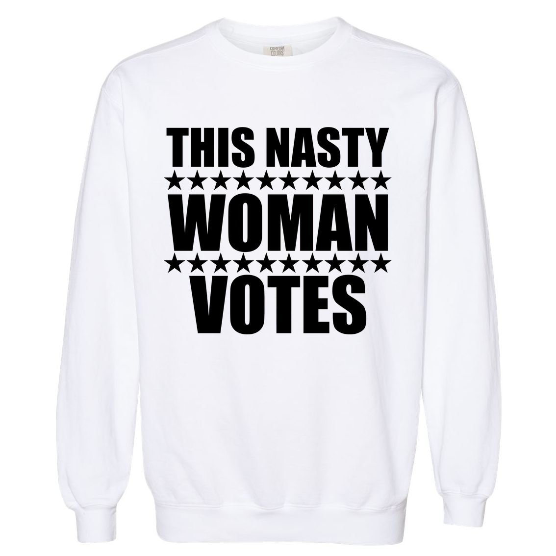 This Nasty Woman Votes Garment-Dyed Sweatshirt