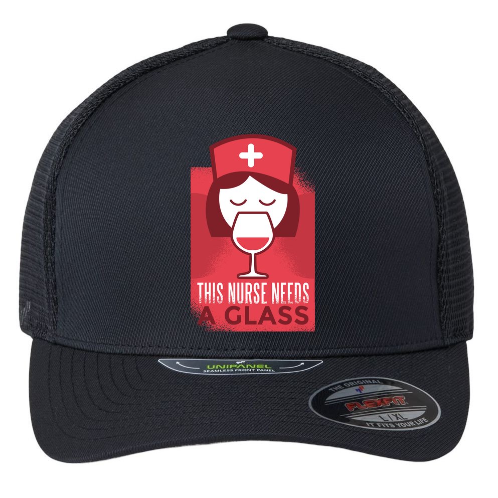 This Nurse Needs A Glass Flexfit Unipanel Trucker Cap