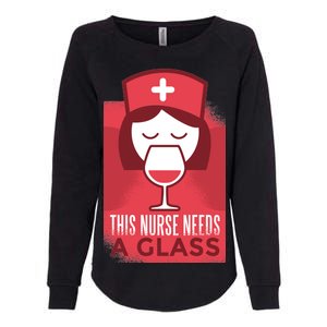 This Nurse Needs A Glass Womens California Wash Sweatshirt