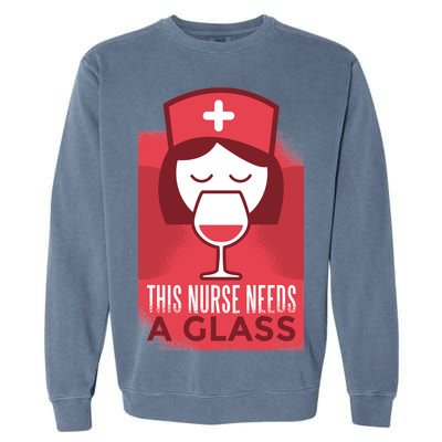 This Nurse Needs A Glass Garment-Dyed Sweatshirt