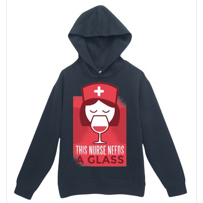 This Nurse Needs A Glass Urban Pullover Hoodie