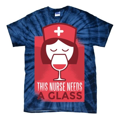 This Nurse Needs A Glass Tie-Dye T-Shirt