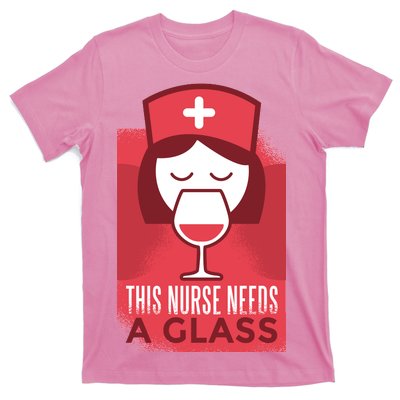 This Nurse Needs A Glass T-Shirt