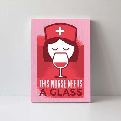 This Nurse Needs A Glass Canvas