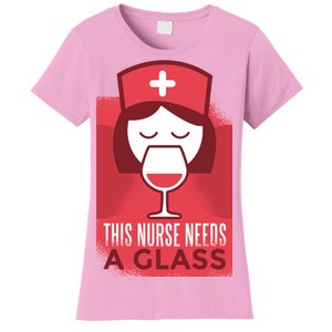 This Nurse Needs A Glass Women's T-Shirt