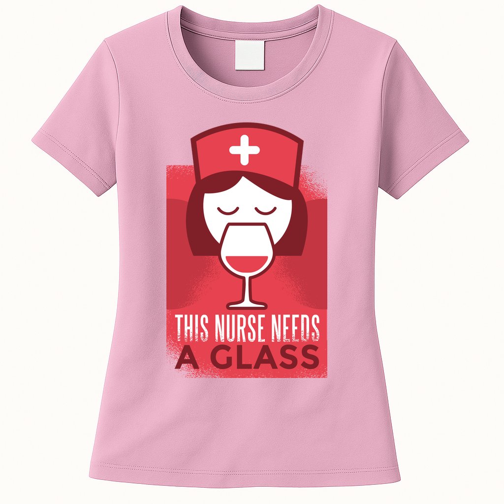 This Nurse Needs A Glass Womens T-Shirt