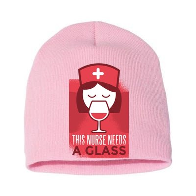 This Nurse Needs A Glass Short Acrylic Beanie