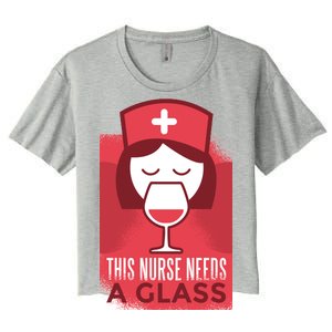 This Nurse Needs A Glass Women's Crop Top Tee