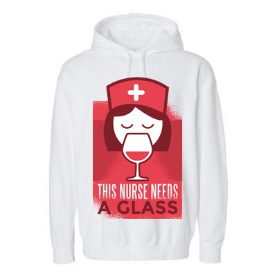 This Nurse Needs A Glass Garment-Dyed Fleece Hoodie