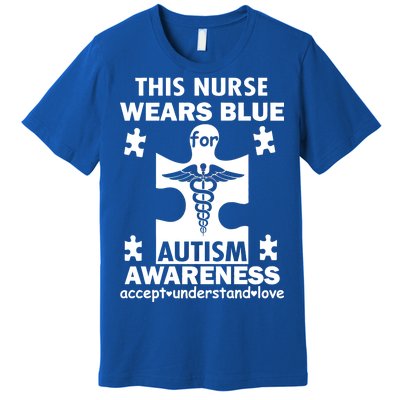 This Nurse Wears Blue For Autism Awareness Premium T-Shirt