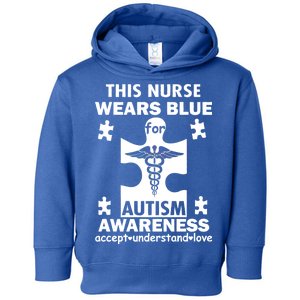 This Nurse Wears Blue For Autism Awareness Toddler Hoodie