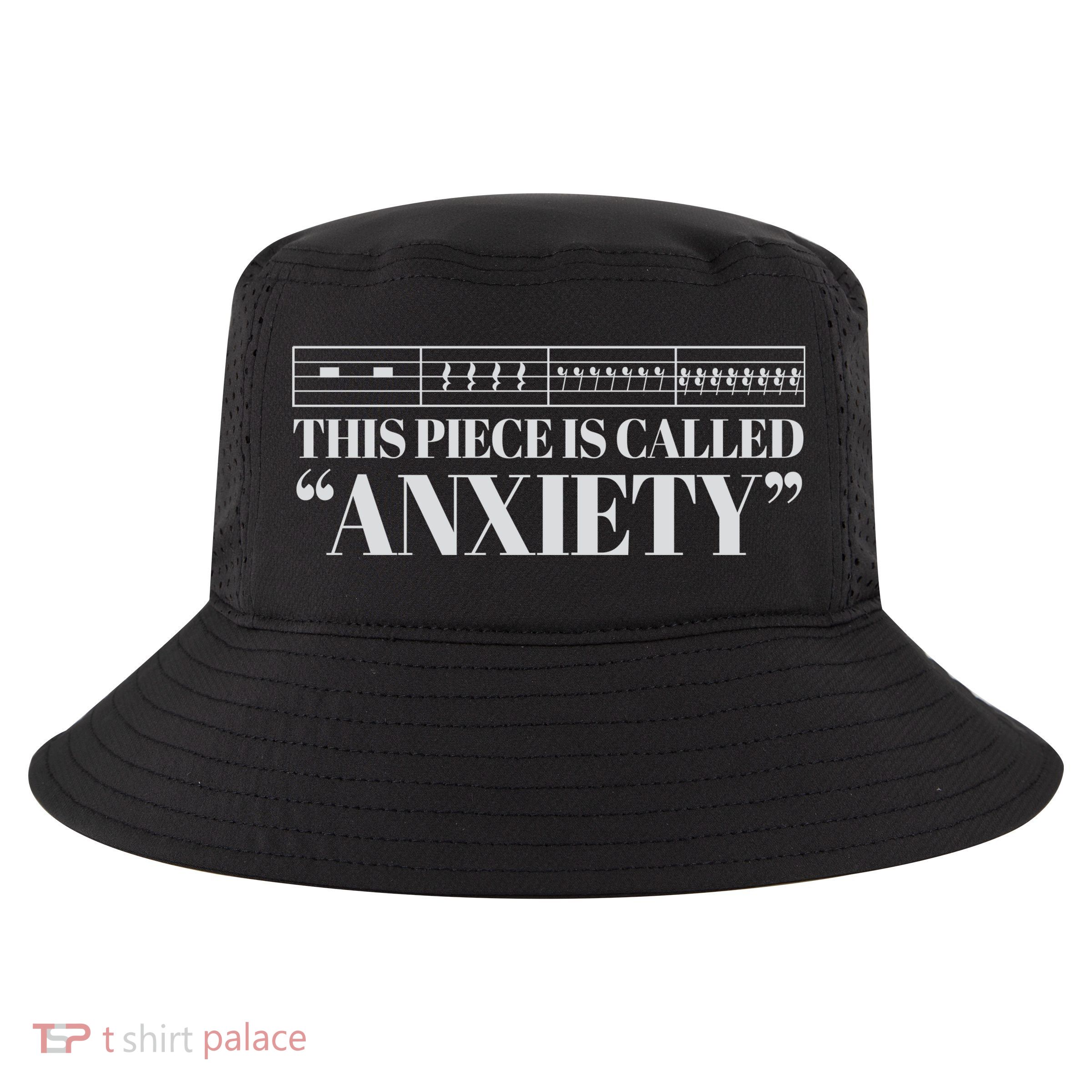 This Piece Is Called Anxiety Funny Cool Comfort Performance Bucket Hat