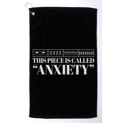 This Piece Is Called Anxiety Funny Platinum Collection Golf Towel